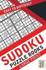 Sudoku Puzzle Books Large Print Easy to Difficult