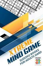 Xtreme Mind Game - Sudoku Books for Adults Hard