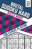 Brutal Sudoku Hard Puzzle Books for Expert Players