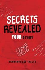 Secrets Revealed: YOUR Story