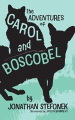 The Adventures of Carol and Boscobel