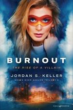 Burnout: The Rise of a Villain