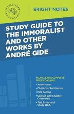 Study Guide to The Immoralist and Other Works by Andre Gide