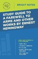 Study Guide to A Farewell to Arms and Other Works by Ernest Hemingway