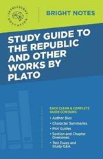 Study Guide to The Republic and Other Works by Plato