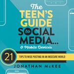 The Teen's Guide to Social Media...and Mobile Devices