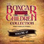 The Boxcar Children Collection Volume 47