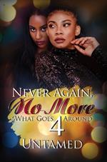 Never Again, No More 4: What Goes Around