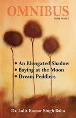 Omnibus: An Elongated Shadow, Baying at the Moon, Dream Peddlers