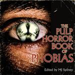 Pulp Horror Book of Phobias, The