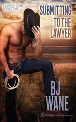 Submitting to the Lawyer: Cowboy Doms Book 4