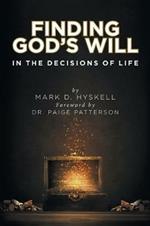 Finding God's Will: In the Decisions of Life