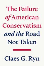 The Failure of American Conservatism