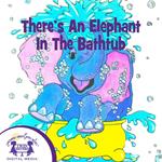 There's An Elephant In The Bathtub