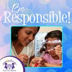 Be Responsible