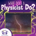 What Does A Physicist Do?