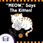 Meow, Says The Kitten