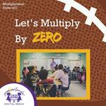 Let's Multiply By Zero