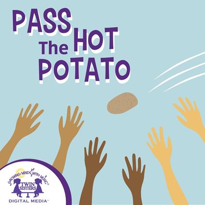 Pass The Hot Potato