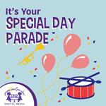 It's Your Special Day Parade