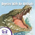 Reptiles With An Attitude