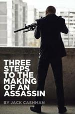 Three Steps to the Making of an Assassin