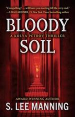 Bloody Soil: A Kolya Petrov Thriller