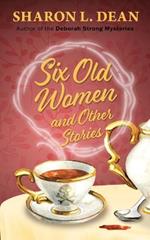 Six Old Women and Other Stories