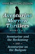 Aventurine Morrow Thrillers 1-2