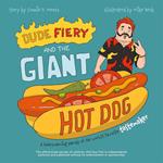 Dude Fiery and the Giant Hot Dog