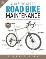 Zinn & the Art of Road Bike Maintenance: The World's Best-Selling Bicycle Repair and Maintenance Guide, 6th Edition