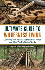 The Ultimate Guide to Wilderness Living