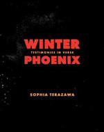 Winter Phoenix: Testimonies in Verse