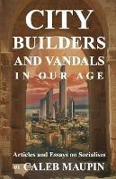 City Builders And Vandals In Our Age