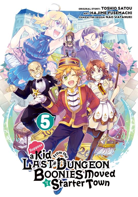 Suppose a Kid from the Last Dungeon Boonies Moved to a Starter Town 05 (Manga)