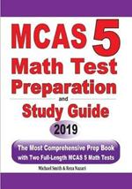 MCAS 5 Math Test Preparation and Study Guide: The Most Comprehensive Prep Book with Two Full-Length MCAS Math Tests