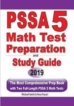 PSSA 5 Math Test Preparation and Study Guide: The Most Comprehensive Prep Book with Two Full-Length PSSA Math Tests