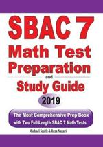 SBAC 7 Math Test Preparation and Study Guide: The Most Comprehensive Prep Book with Two Full-Length SBAC Math Tests