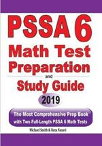 PSSA 6 Math Test Preparation and Study Guide: The Most Comprehensive Prep Book with Two Full-Length PSSA Math Tests