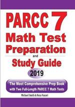 PARCC 7 Math Test Preparation and Study Guide: The Most Comprehensive Prep Book with Two Full-Length PARCC Math Tests