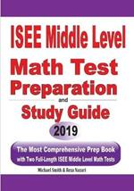 ISEE Middle Level Math Test Preparation and Study Guide: The Most Comprehensive Prep Book with Two Full-Length ISEE Middle Level Math Tests