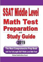 SSAT Middle Level Math Test Preparation and Study Guide: The Most Comprehensive Prep Book with Two Full-Length SSAT Middle Level Math Tests
