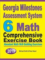 Georgia Milestones Assessment System 6: Abundant Math Skill Building Exercises