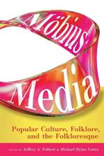 Möbius Media: Popular Culture, Folklore, and the Folkloresque