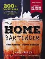 The Home Bartender: The Third Edition: 200+ Cocktails Made with Four Ingredients or Less