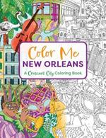 Color Me New Orleans: A Crescent City Coloring Book