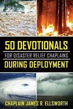 50 Devotionals For Disaster Relief Chaplains During Deployment