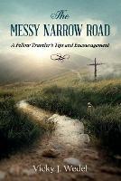 The Messy Narrow Road: A Fellow Traveler's Tips and Encouragement