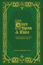 Once Upon A Time: A collection of short stories for those trying to find their way home...