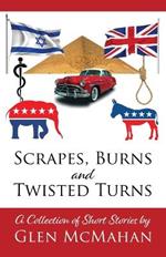 Scrapes, Burns, and Twisted Turns